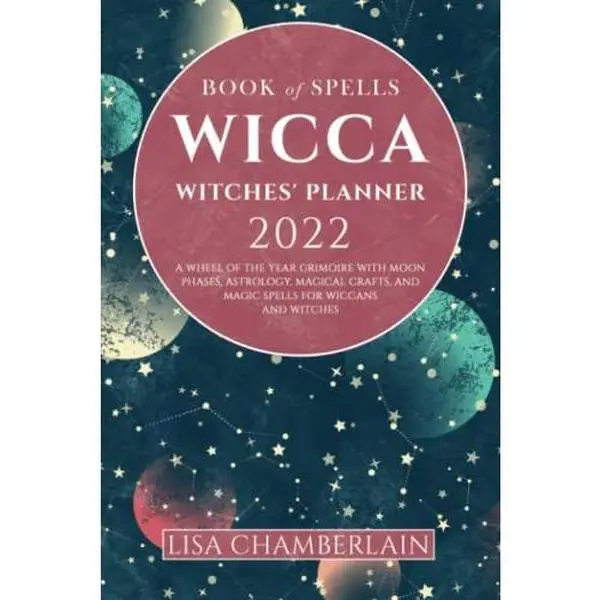 USED-Wicca Book of Spells Witches' Planner 2022: A Wheel of the Year Grimoire with Moon Phases, Astrology, Magical Crafts, and Magic Spells for Wiccans and Witches (Wicca for Beginners Series) by Lisa Chamberlain (Paperback), Ambrosia Hawthorn