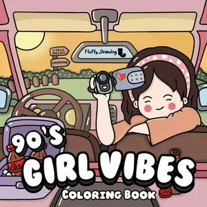 90’s Girl Vibes Coloring Book for Teens and Adults: Bring Back The Nostalgia Moments, Cute, and Easy for stress relief, and relaxation