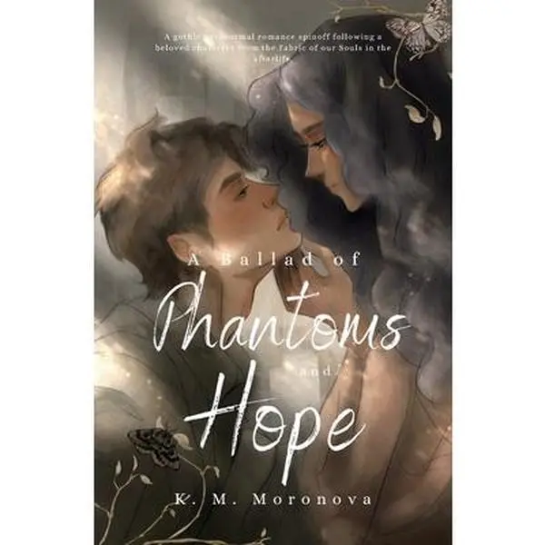 A Ballad of Phantoms and Hope -- K. M. Moronova - Paperback