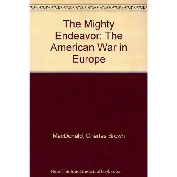 USED Book - The Mighty Endeavor: The American War in Europe by Charles Brown MacDonald (Paperback) - english