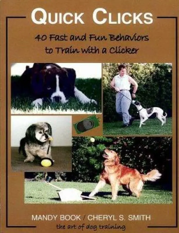 USED-Quick Clicks: 40 Fast and Fun Behaviors to Train with a Clicker by Mandy Book (Paperback)