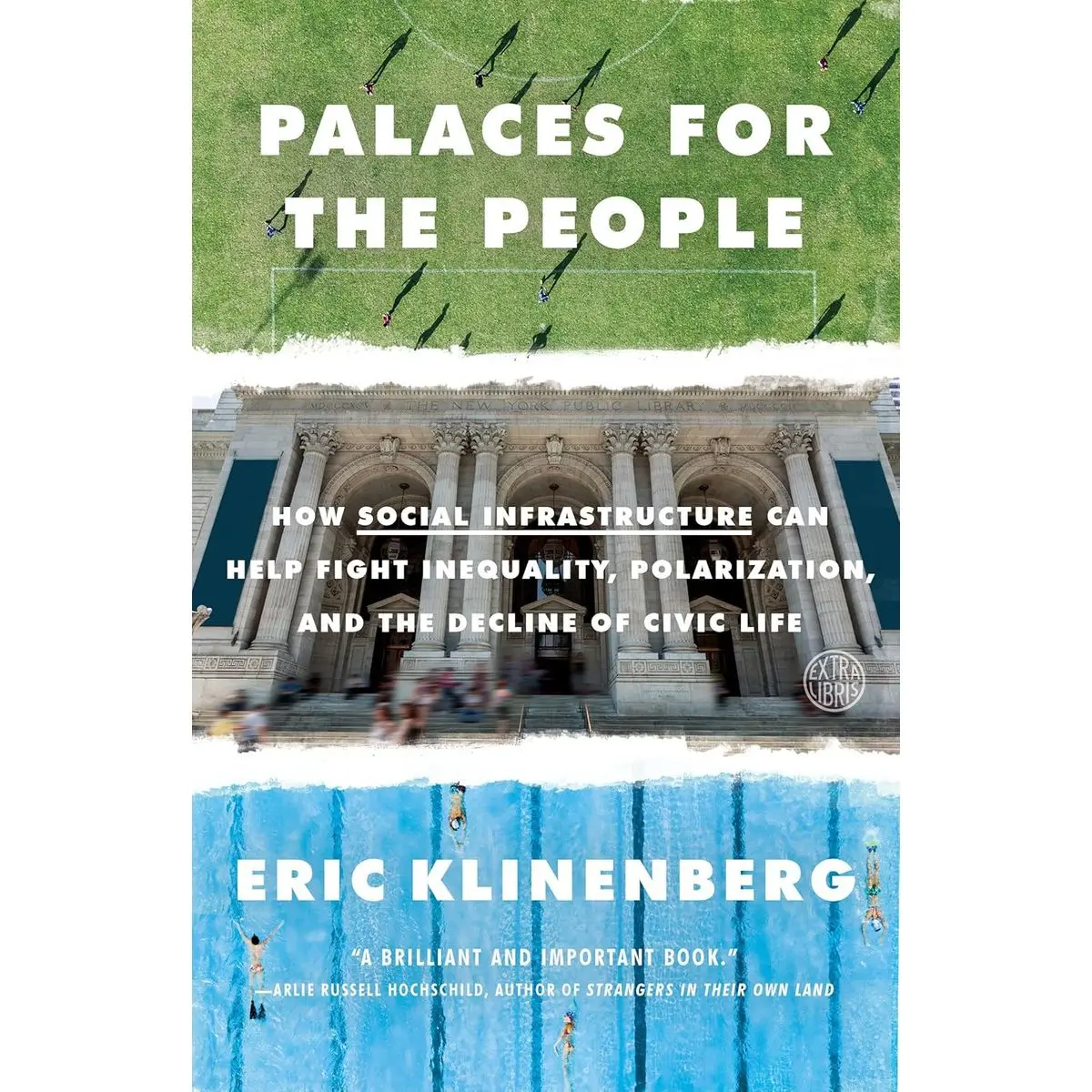 Palaces for the People: How Social Infrastructure Can Help Fight Inequality, Polarization, and the Decline of Civic Life Paperback – September 10, 2019