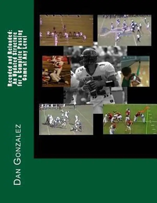 USED-Recoded and Reloaded: An Updated Structure for a Complete Passing Game at Any Level by Gonzalez, Dan (Paperback)