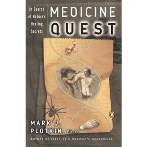 USED-Medicine Quest: In Search of Nature's Healing Secrets by Mark J. Plotkin (Paperback)
