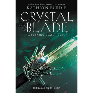 Crystal Blade (Burning Glass: Volume Number 2) by Kathryn Purdie [Paperback Book]