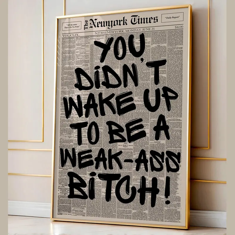 Retro Weak Ass Bitch Newspaper Print, Trendy Wall Art, Typography Poster, Motivational Quote Print, Wall Decor. Modern Wall Art