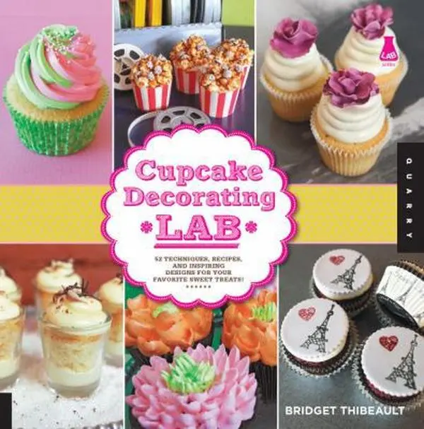 USED Book - Cupcake Decorating Lab: 52 Techniques, Recipes, and Inspiring Designs for Your Favorite Sweet Treats! by Thibeault, Bridget (Flexibound) - english