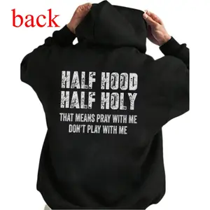 Half Hood Half Holy Pray Hoodie With Me Don't Play With Me Shirt Casual Street Style Pullover Hooded Sweatshirt for Women for Men, Perfect Gift Menswear