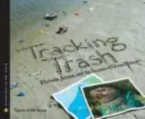 USED-Tracking Trash: Flotsam, Jetsam, and the Science of Ocean Motion (Scientists in the Field) by Loree Griffin Burns (Hardcover)