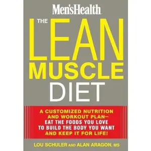 USED-The Lean Muscle Diet: A Customized Nutrition and Workout Plan--Eat the Foods You Love to Build the Body You Want and Keep It for Life! by Schuler, Lou (Hardcover)