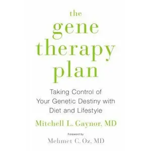 USED-The Gene Therapy Plan: Taking Control of Your Genetic Destiny with Diet and Lifestyle by Mitchell L. Gaynor MD (Hardcover)