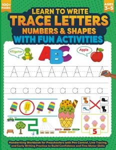 Learn to Write for Kids Ages 3–5 Trace Letters, Numbers & Shapes with Fun Activities: Handwriting Workbook for Preschoolers with Pen