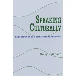 USED-Speaking Culturally: Explorations in Social Communication by Philipsen, Gerry (Paperback)
