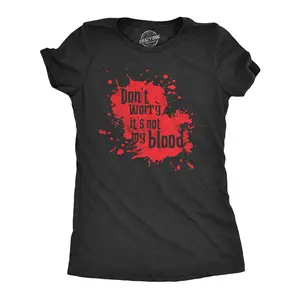 Womens  Dont Worry Its Not My Blood T Shirt Funny Murder Killer Bloody Joke Tee for Ladies Funny Womens T Shirts Cute Vintage Fashion Casual Ladies T-Shirt Gift Halloween Tops for Women Funny Sarcastic Top Black -