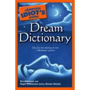 USED-The Complete Idiot's Guide Dream Dictionary: Discover the Meaning of Over 1,500 Dream Symbols by Eve Adamson (Paperback)