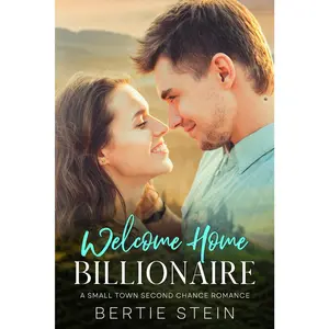 Welcome  Billionaire: A Small Town Second Chance Romance - Paperback