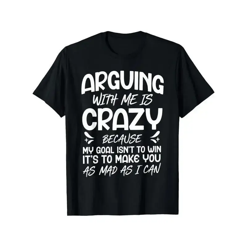 Funny "Arguing With Me" Statement T-Shirt NEW Lightweight Short Sleeve Tee Unbeatable Price t0115 100% Cotton Relaxed Fit Classic LookSunset Valley Store1