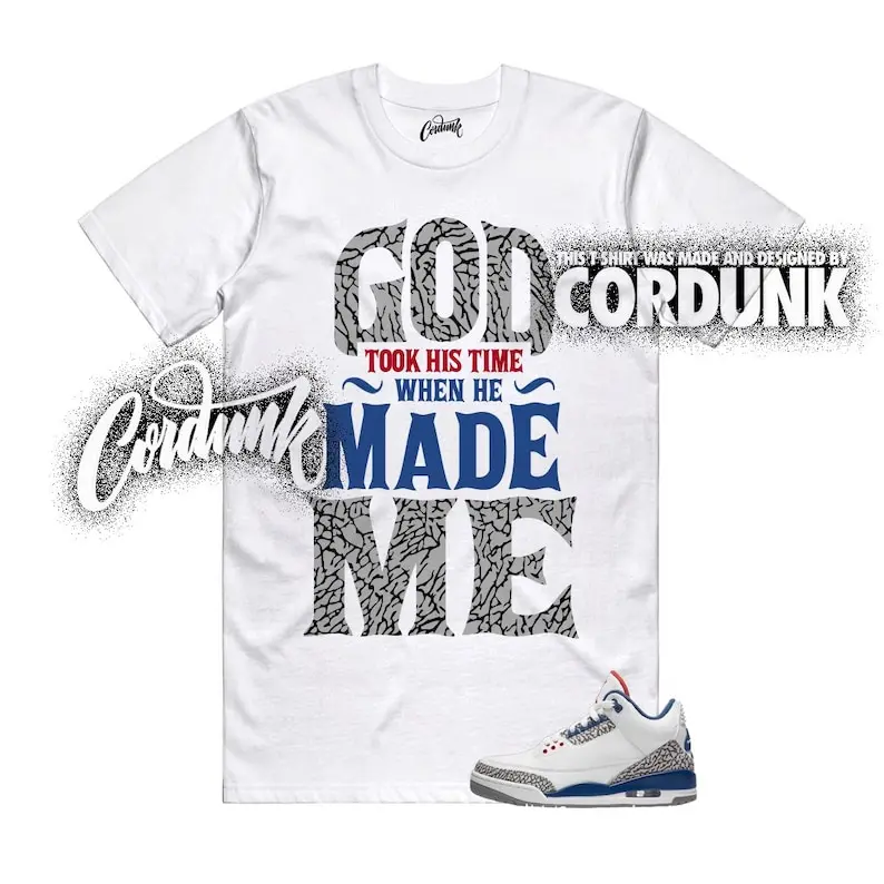 AJ3 True Blue Cement Matching T Shirt, God Made Me Graphic Shirt, 90s Hip Hop Tee, Gift For Women and Man, Unisex T-Shirt, Sneaker Head Gift