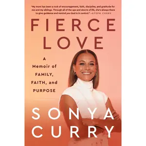 USED-Fierce Love: A Memoir of Family, Faith, and Purpose by Curry, Sonya (Paperback)