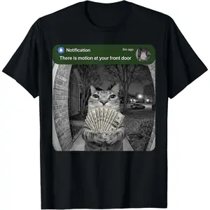 100% Cotton There is Motion at Your Front Door Funny Cat Meme T-Shirt