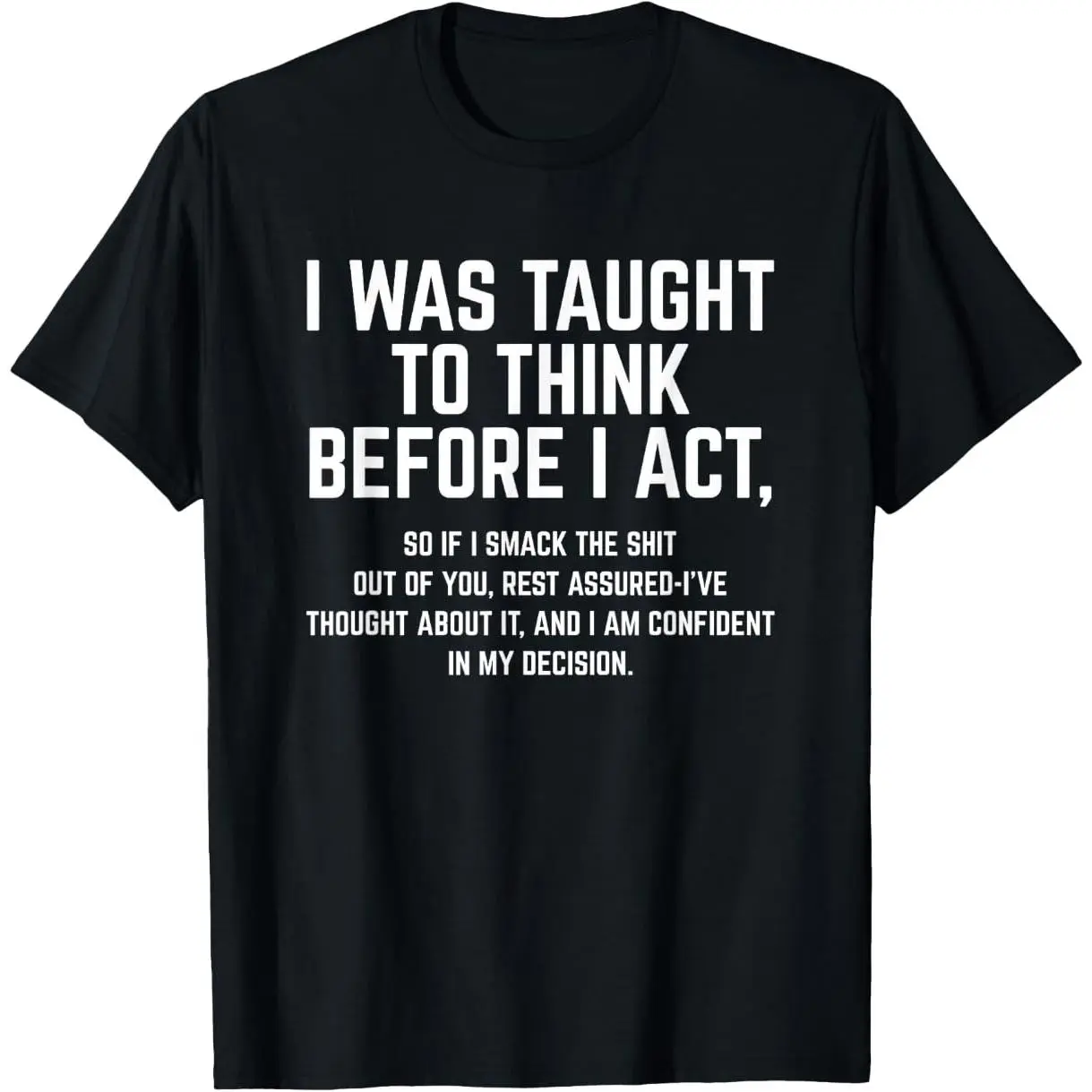 Men's 100% Premium Cotton Stretchy Soft Graphic Tee - Streetwear, Casual Wear, Multi-Size Sports Top with Funny Quote Graphic Print, Breathable Fabric & "I Was Taught To Think Before I Act" Sarcasm Design