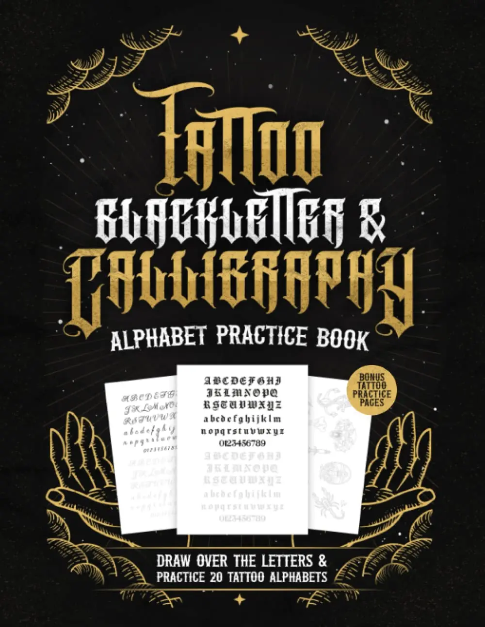 Tattoo Blackletter & Calligraphy Alphabet Practice Book: Practice Drawing Tattoo Fonts for Tattoo Artists