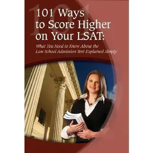 USED-101 Ways to Score Higher on Your LSAT: What You Need to Know About the Law School Admission Test Explained Simply by Linda C Ashar (Paperback)