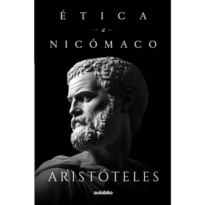 ÉTICA A NICÓMACO: La ética de Aristóteles (Spanish Edition)