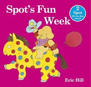 USED-Spot's Fun Week - 2 Spot lift-the-flap Stories by Eric Hill (Hardcover)