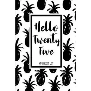 USED-Hello Twenty Five My Bucket List: Birthday Bucket List Journal Notebook for Woman Turning 25 Years Old Record 100 Unique Inspirational Ideas to Explor by Books, Backwoods (Paperback)