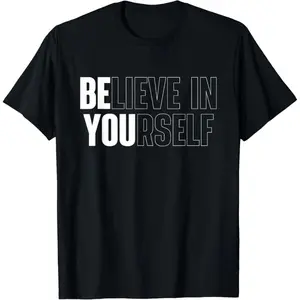 Believe In Yourself Motivational Quote Inspiration Positive men T-Shirt Graphic tees