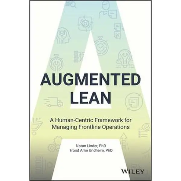 USED-Augmented Lean: A Human-Centric Framework for Managing Frontline Operations by Linder, Natan (Hardcover)