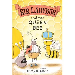 Sir Ladybug and the Queen Bee (Sir Ladybug: Volume Number 2) by Corey R. Tabor||Corey R. Tabor [Hardback Book]