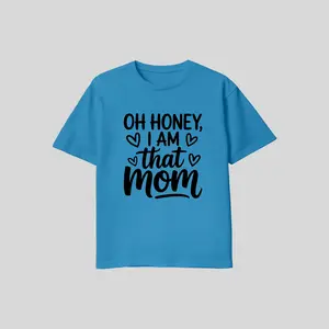 Oh Honey I Am That Mom Tee