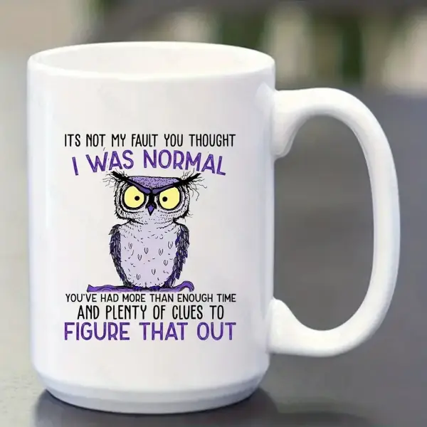 Ceramic Printed Funny Owl Coffee Mug - Inspirational Quotes Tea Cup with Handle, Novelty Gift for Siblings, Classic Kitchen Drinkware
