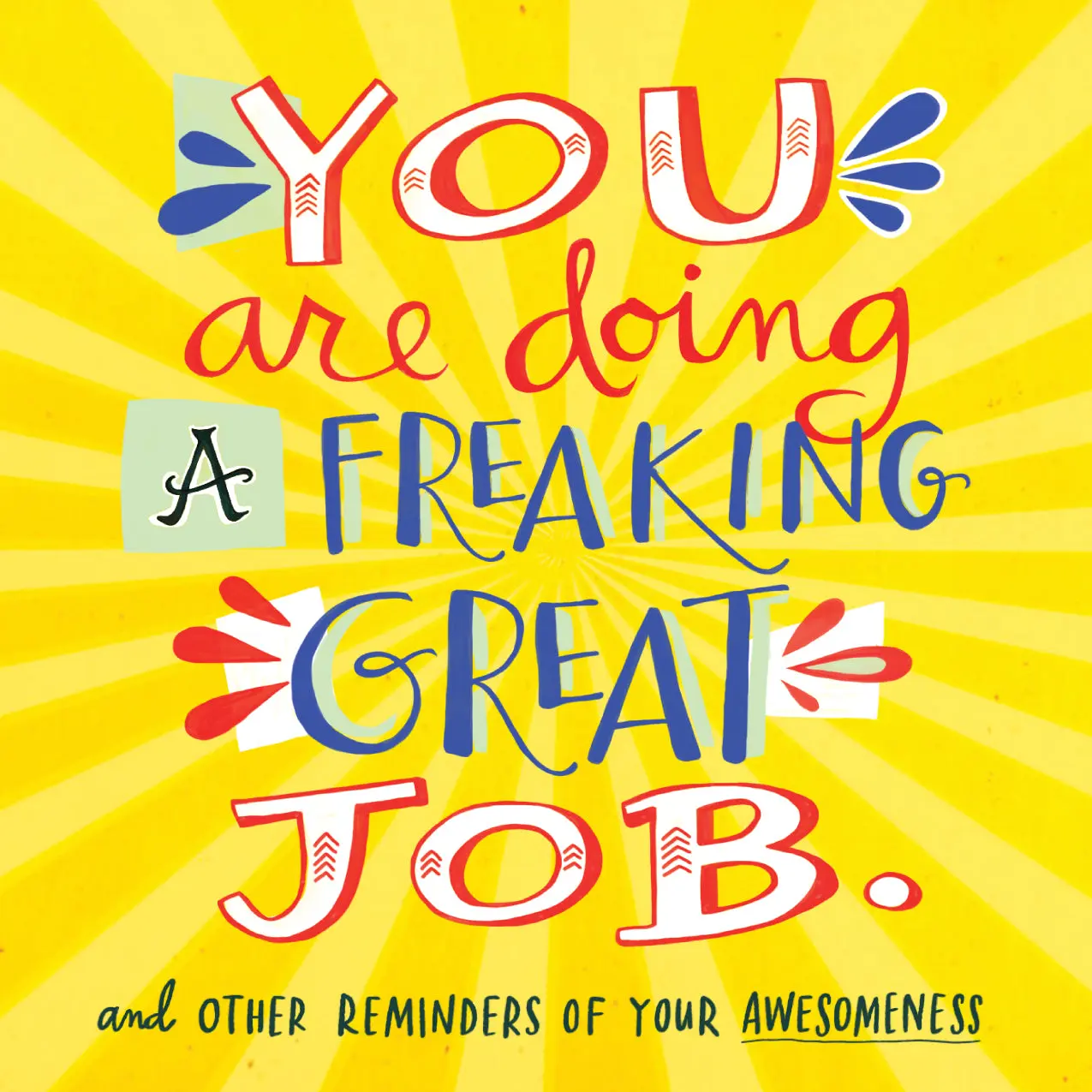 You Are Doing a Freaking Great Job. by Workman Publishing [Paperback Book]