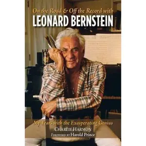 USED Book - On the Road and Off the Record with Leonard Bernstein: My Years with the Exasperating Genius by Harmon, Charlie (Hardcover) - english