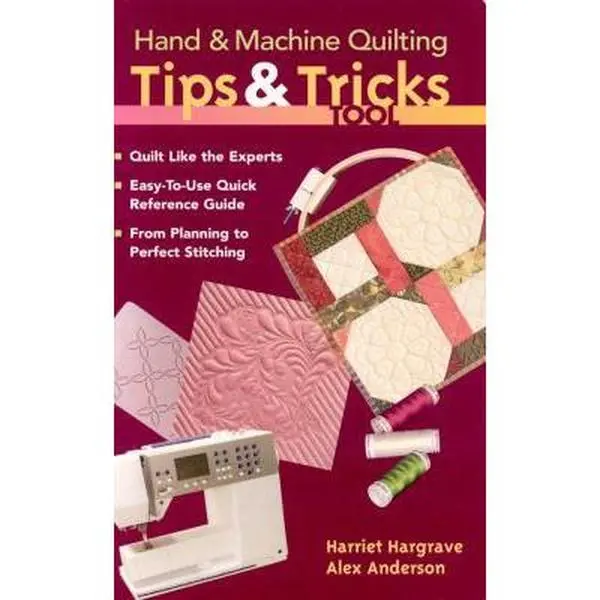 USED Book - Hand & Machine Quilting Tips & Tricks To: Quilt Like the Experts Easy-to-Use Quick Reference Guide From Planning to Perfect Stitching by Harriet Hargrave (Unknown) - english