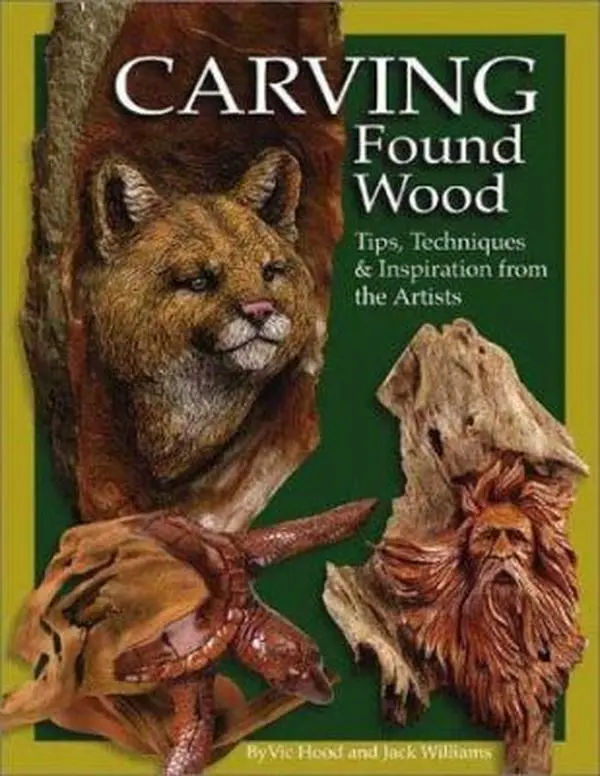 USED-Carving Found Wood: Tips, Techniques & Inspirations from the Artists by Hood, Vic (Paperback)