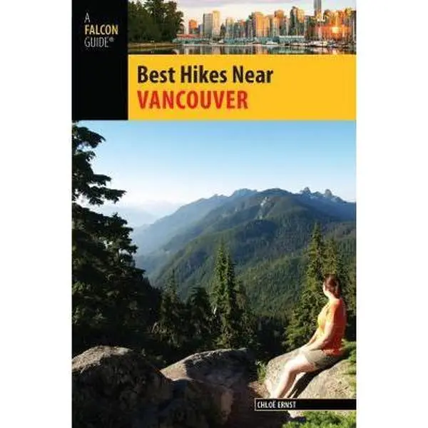 USED-Best Hikes Near Vancouver, 1st Edition by Ernst, Chloe (Paperback)