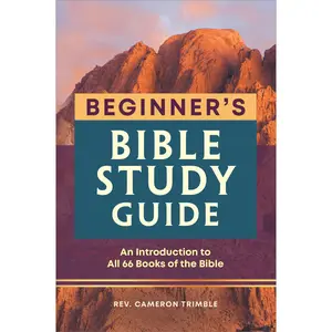 The Beginner's Bible Study Guide: An Introduction to All 66 Books of the Bible -- Cameron Trimble - Paperback