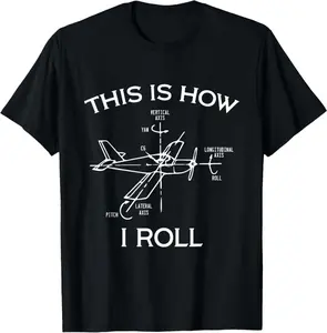 This Is How I Roll Airplane Pilot Flying Plane Gift T-Shirt  Breathable T-shirt