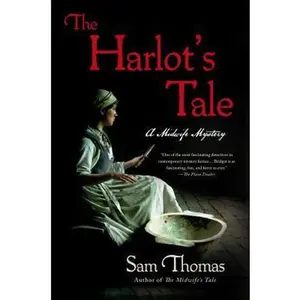 USED-The Harlot's Tale: A Midwife Mystery by Thomas, Sam (Paperback)