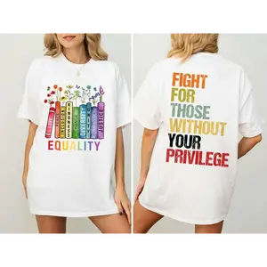 Equality Fight for Those Without Privilege Shirt, Equality Book Flowers Tshirt Sweatshirt Hoodie, Human's Rights Shirt, Civil Rights Tee
