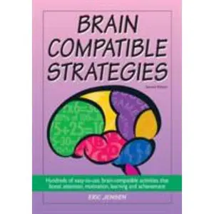 USED-Brain-Compatible Strategies: Hundreds of Easy-To-Use, Brain-Compatible Activities That Boost Attention, Motivation, Learning and Achievement by Jensen, Eric (Paperback)