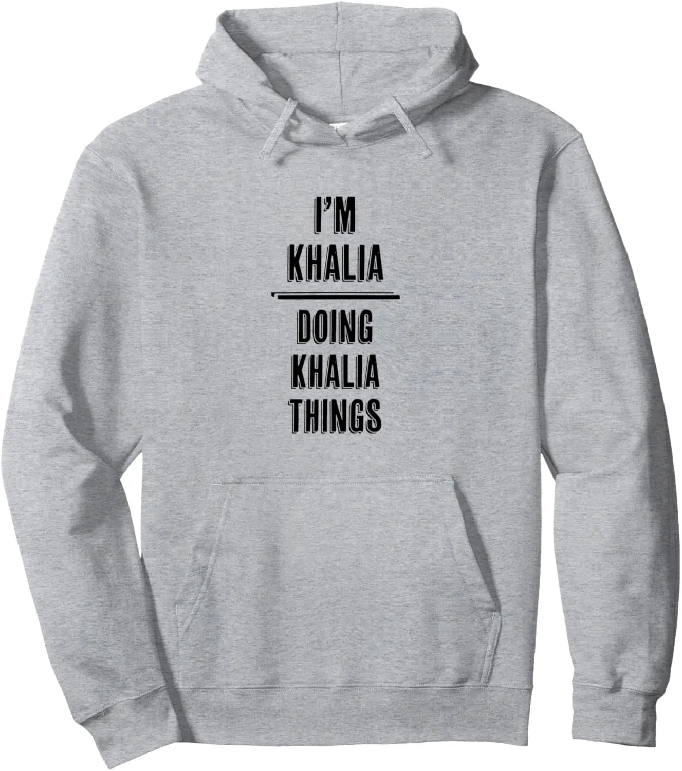 I'm KHALIA Doing KHALIA Things | Funny Cute - First Name - Pullover Hoodie