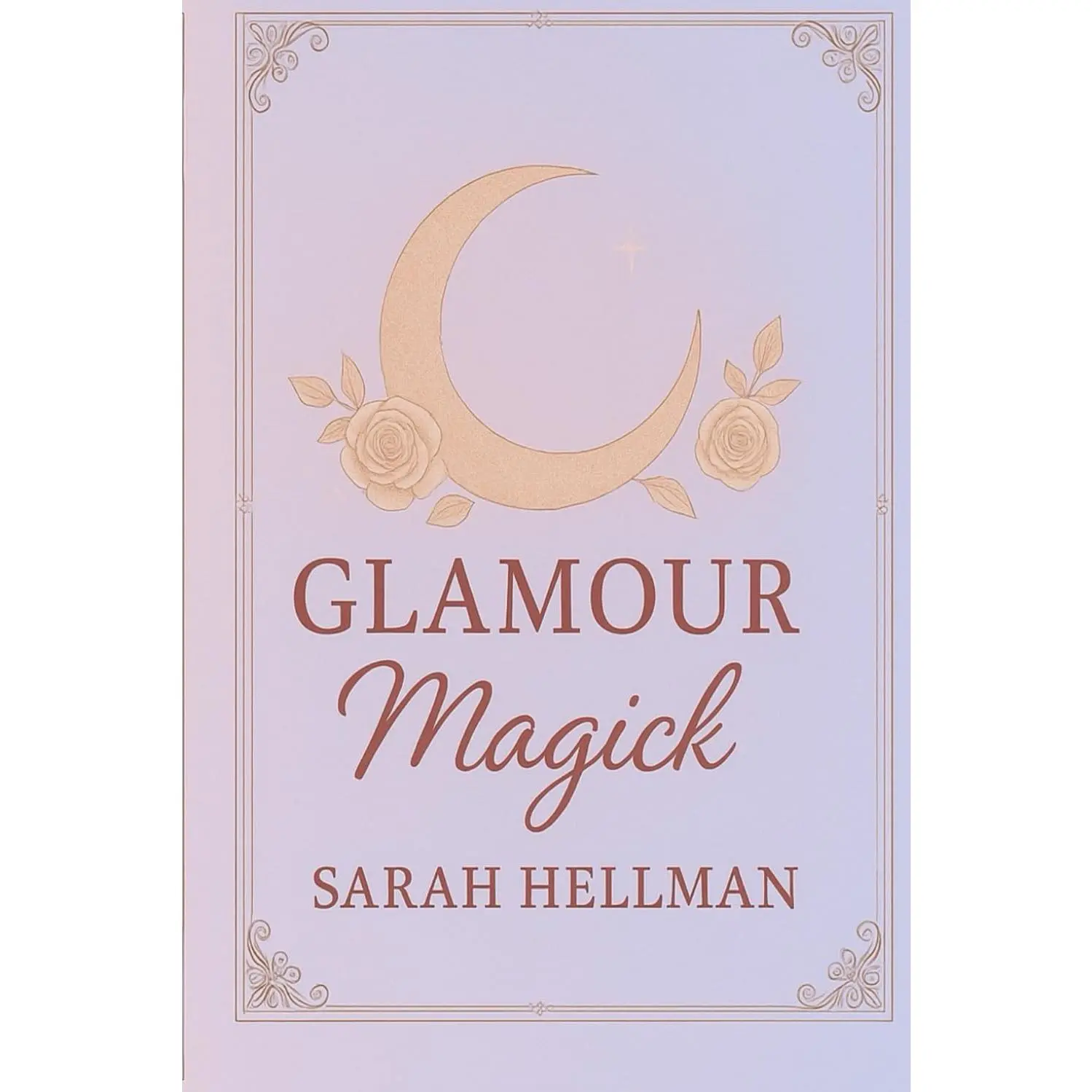 Glamour Magick: A Beginners Grimoire