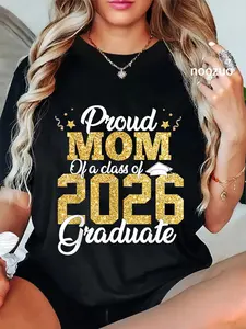 100% Cotton Proud Mom Of a class of 2026 Graduate Senior Graduation T-Shirt