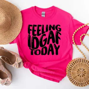 Feeling IDGAF Today Screen Print Transfer (3 Pack)