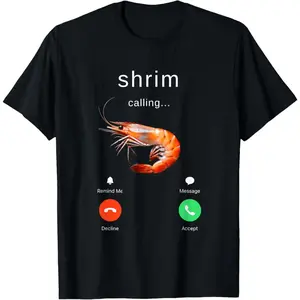 Men's playful pun on 'shrimp' and 'calling', using wordplay and visual humor Graphic T-Shirt - 100%25 cotton Short Sleeve Crew Neck Regular Fit Casual Wear | Soft & Breathable Fabric, Durable Print, Everyday Comfort, Machine Washable